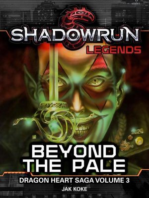 cover image of Beyond the Pale (Dragon Heart Saga, #3): Shadowrun Legends, #34